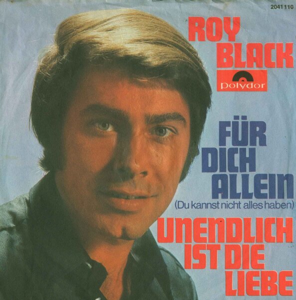 Roy Black - Für Dich Allein (Du Kannst Nicht Alles Haben) / Unendlich Ist Die Liebe [7 Vinyl Single] | Polydor | Germany, 1970 | VG/VG