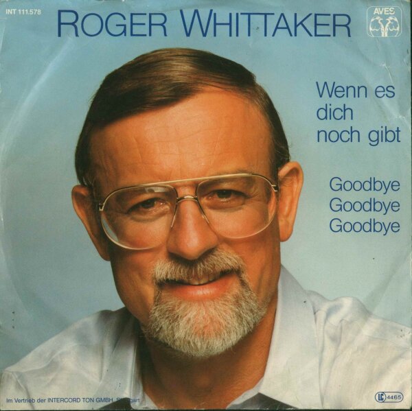Roger Whittaker - Wenn Es Dich Noch Gibt / Goodbye, Goodbye, Goodbye [7 Vinyl Single] | AVES | Germany, 1982 | VG+/VG