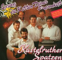 Kastelruther Sppatzen - Spreng Die Ketten Deiner...
