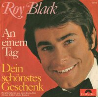 Roy Black - An einem Tag / Dein schönstes Geschenk...