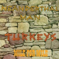 Turkeys - Neanderthal Man / Mile For Mile [7 Vinyl...