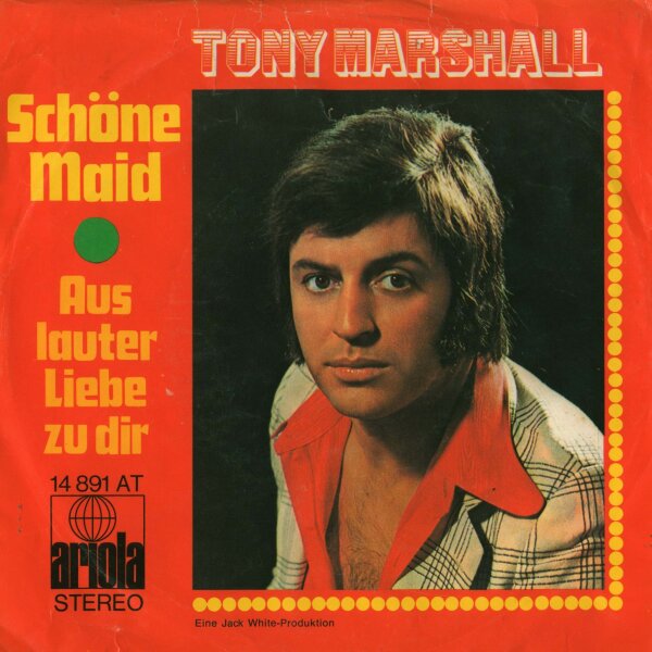 Tony Marschall - Schöne Maid / Aus lauter Liebe zu dir [7 Vinyl Single] | Ariola | VG/VG