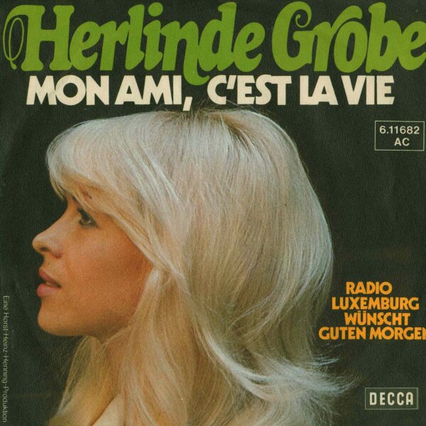 Herlinde Grobe - Mon Ami, Cest La Vie / Radio Luxemburg wünscht guten Morgen [7 Vinyl Single] | Decca | VG+/EX