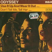 Odyssey - Use It Up And Wear It Out / Dont Tell Me, Tell...