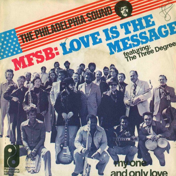 The Philadelphia Sound - Love Is The Message / My One And Only Love [7 Vinyl Single] | Philadelphia International Records | VG/VG
