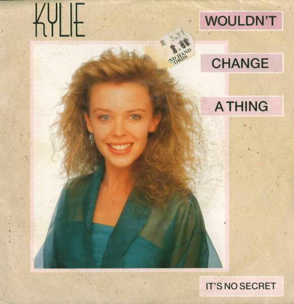 Kylie - Wouldnt Change A Thing / Its No Secret [7 Vinyl Single] | PWL Records | VG+/VG