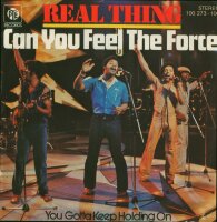 Real Thing - Can You Feel The Force / You Gotta Keep...