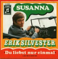 Erik Silverstein - Susanna / Du Liebst nur einmal [7...