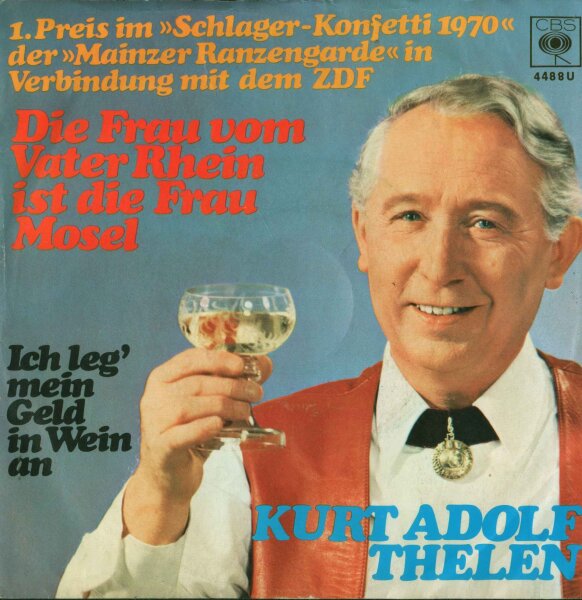 Kurt Adolf Thelen - Die Frauen vom Vater Rhein ist die Frau Mosel / Ich leg dein Geld in Wein an [7 Vinyl Single] | CBS | EX/VG