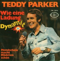 Teddy Parker - Wie eine Ladung Dynamit / Mondschein macht...