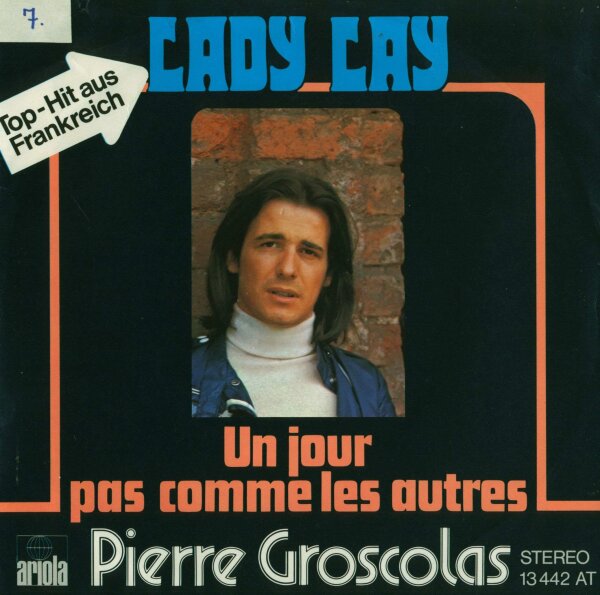 Pierre Groscolas - Un Jour Pas Comme Les Autres / Cady Cay [7 Vinyl Single] | Ariola | EX/VG