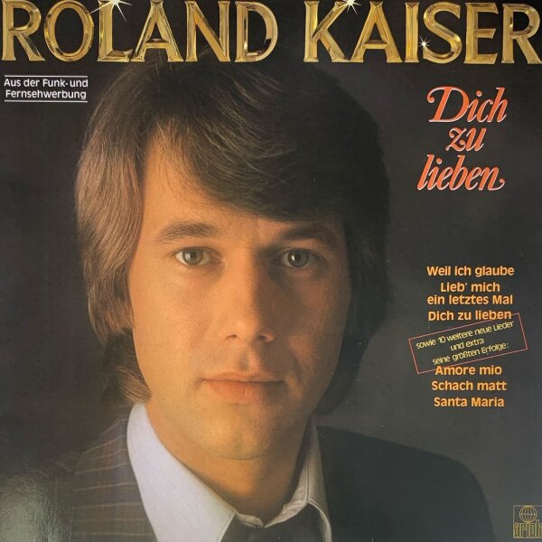 Roland Kaiser - Dich Zu Lieben [LP] | Ariola - 203 944-502 | Germany, 1981 | EX/EX