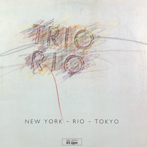 Trio Rio - New York - Rio - Tokyo [12 Maxi] | Metronome - 883 988-1 | Germany, 1986 | NM/VG+