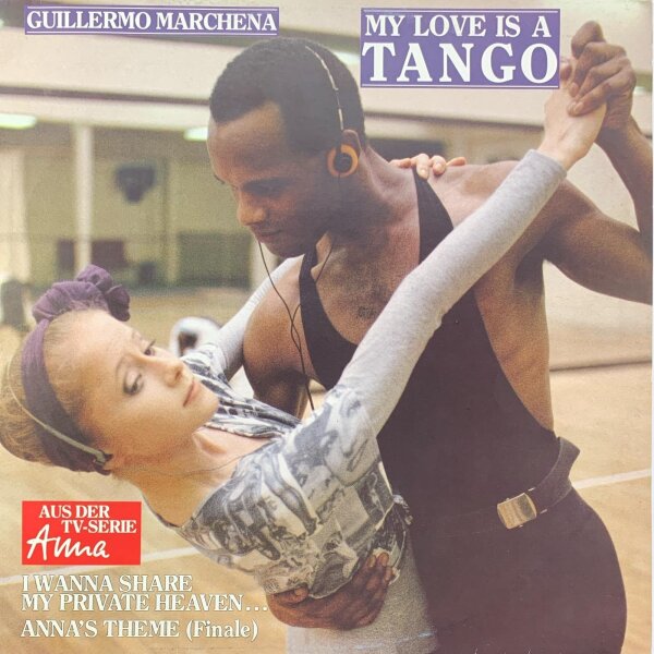 Guillermo Marchena - My Love Is A Tango [12 Maxi] | Teldec - 6.20837 | Germany, 1987 | NM/EX