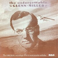 Glenn Miller And His Orchestra - The Unforgettable Glenn...