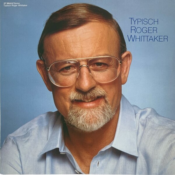 Roger Whittaker - Typisch Roger Whittaker [LP] | AVES - 27 964-6 | Germany, 1982 | NM/NM