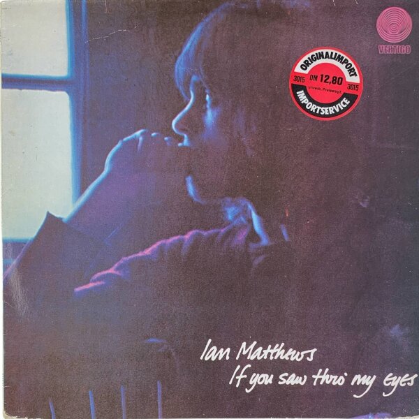 Ian Matthews - If You Saw Thro My Eyes [LP] | Vertigo - 9286 924 | Netherlands, 1978 | EX/VG