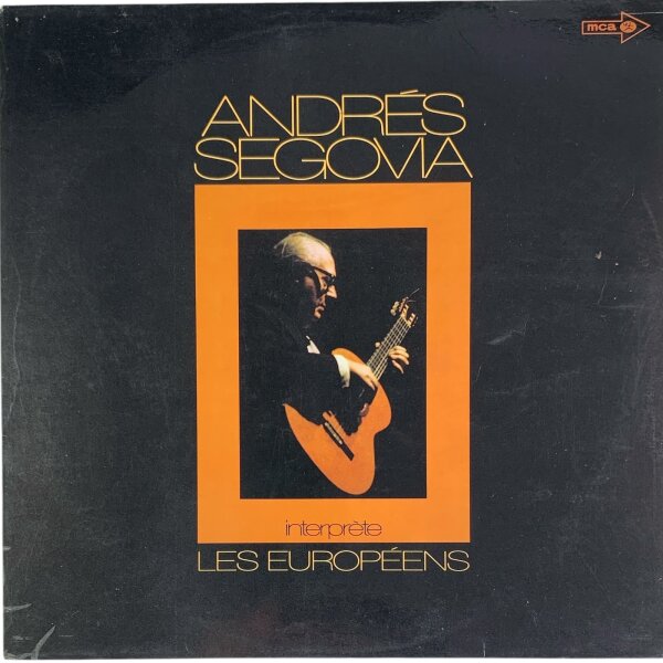 Andrés Segovia - Andres Segovia Interprete Les Européens [LP] | MCA Records - MACS 6126 | Germany, 1970 | EX/VG