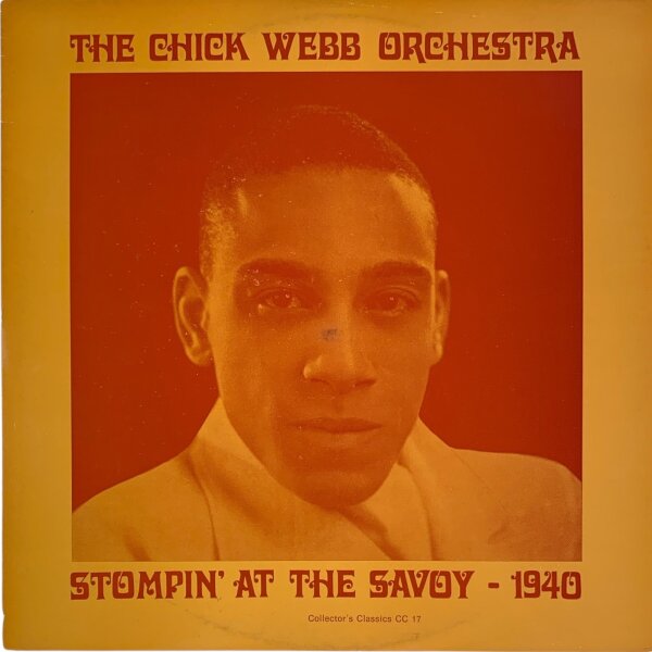 The Chick Webb Orchestra - Stompin At The Savoy - 1940 [LP] | Collectors Classics - CC 17 | Denmark | NM/VG+