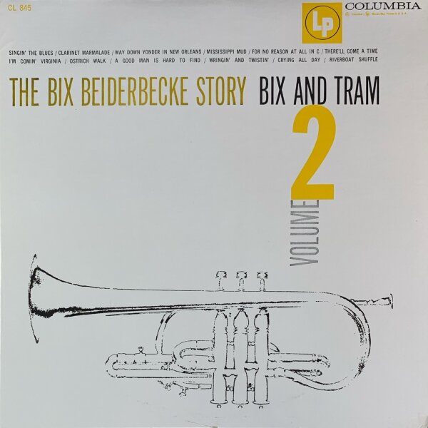 Bix Beiderbecke - The Bix Beiderbecke Story / Volume 2 - Bix And Tram [LP] | Columbia - CL 508 | US, 1970 | EX/EX