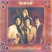 Bread - Lost Without Your Love [LP] | Elektra - K52044 |...