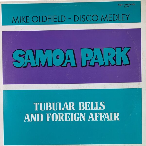 Samoa Park - Tubular Bells And Foreign Affair [12 Maxi] | Zyx - 5336 | Germany, 1985 | VG+/VG+