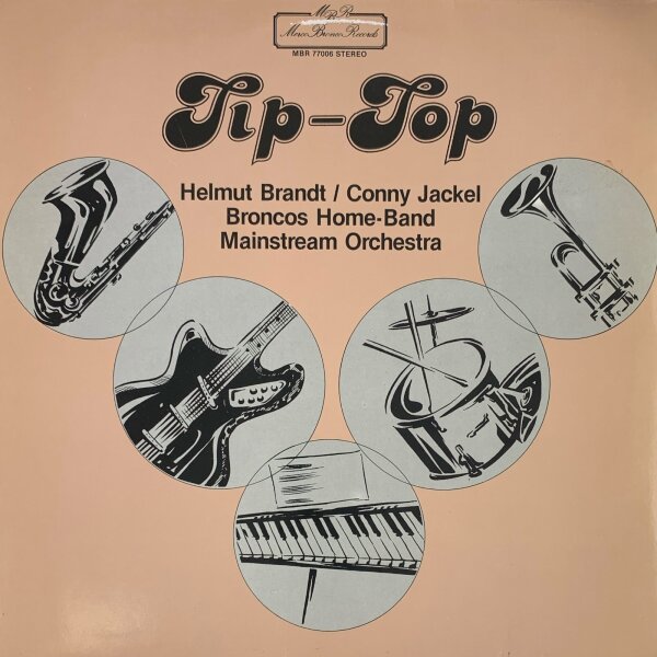 Helmut Brandt / Conny Jackel / Broncos Home-Band / Mainstream Orchestra - Tip-Top [LP] | Merco Bronco Records - MBR 77006 | Germany, 1985 | VG/VG