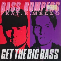 Bass Bumpers Feat. E. Mello - Get The Big Bass [12 Maxi]...