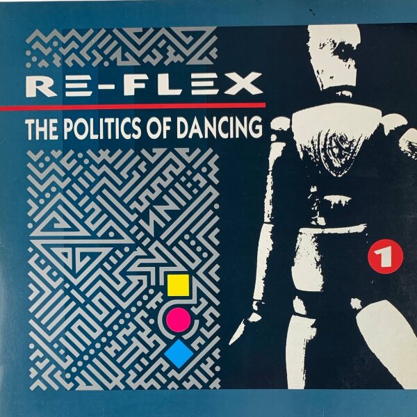 Re-Flex - The Politics Of Dancing [LP] | EMI - 1C 064 2400181 | Europe, 1983 | VG+/VG+