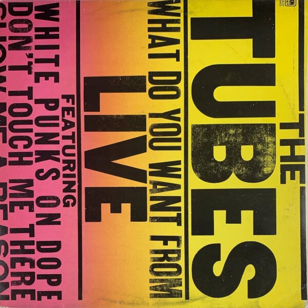 The Tubes - What Do You Want From Live [LP] | A&M Records - AMLM 68460 | Europe, 1978 | VG/VG+