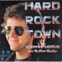 Murray McLauchlan And The Silver Tractors - Hard Rock...