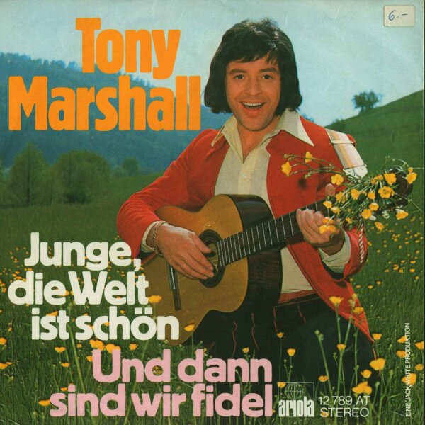 Tony Marshall - Junge, Die Welt Ist Schön / Und Dann Sind Wir Fidel [7 Vinyl Single] | Ariola | EX/EX
