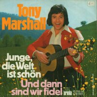 Tony Marshall - Junge, Die Welt Ist Schön / Und Dann...