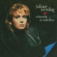 Juliane Werding - Sehnsucht Ist Unheilbar / Takt Der Zeit...