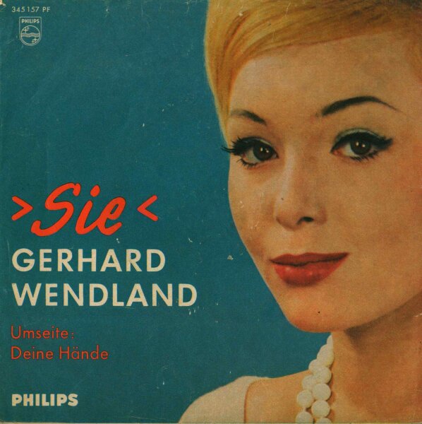 Gerhard Wendland - Sie / Deine Hände [7 Vinyl Single] | Philips | G/VG