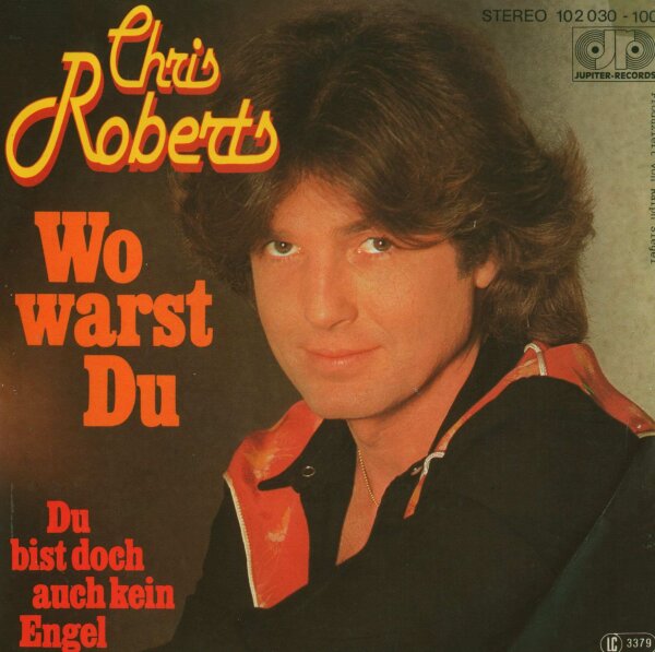 Chris Roberts - Wo Warst Du / Du Bist Doch Auch Kein Engel [7 Vinyl Single] | Jupiter Records | VG/VG