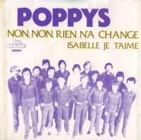 Poppys - Non, Non, Rien Na Change / Isabelle Je Taime [7...