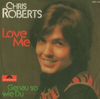Chris Roberts - Love Me / Genau So Wie Du [7 Vinyl...