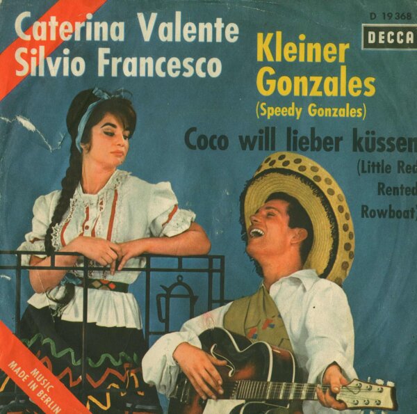 Caterina Valente & Silvio Francesco - Kleiner Gonzales (Speedy Gonzales) / Coco will lieber küssen (Little Red Rented Rowboat) [7 Vinyl Single] | Decca | Germany | VG/G