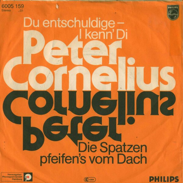 Peter Cornelius - Du entschuldige - I Kenn Di / Die Spatzen pfeifens vom Dach [7 Vinyl Single] | Philips | VG/VG