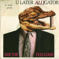 Dr. Feelgood - See You Later Alligator / Shes Got Her...