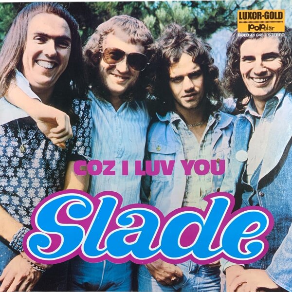 Slade - Coz I Luv You [LP] | Luxor-Gold - GOLD 41 045 | Germany, 1972 | NM/EX