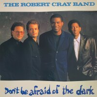The Robert Cray Band - Dont Be Afraid Of The Dark [LP] |...