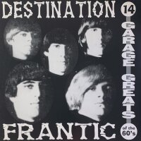 Various - Destination Frantic (14 Garage Greats Of The...