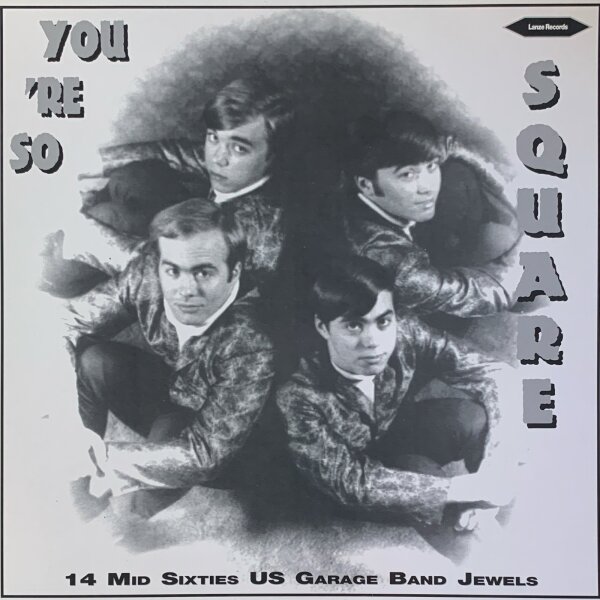 Various - Youre So Square (14 Mid Sixties US Garage Band Jewels) [LP] | Lance Records - STROKE 107 | Germany, 2002 | NM/NM