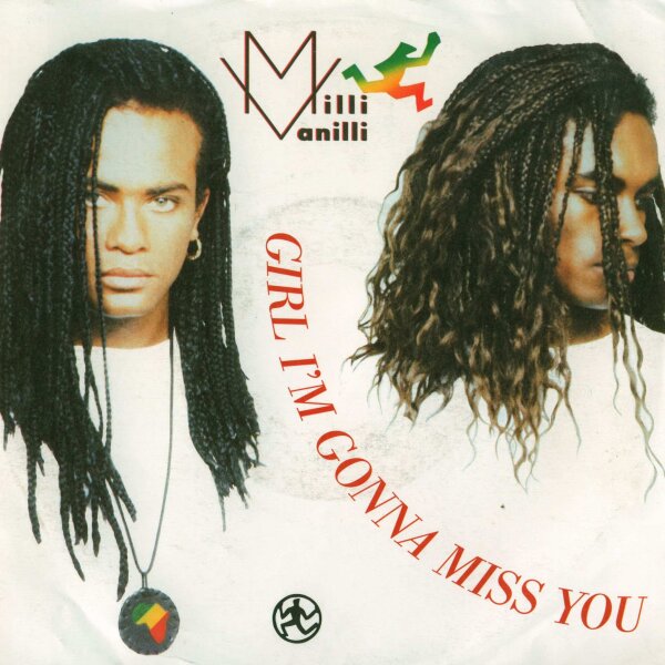 Milli Vanilli - Girl Im Gonna Miss You / Cant You Feel My Love [7 Vinyl Single] | Hansa | Europe, 1989 | VG/VG