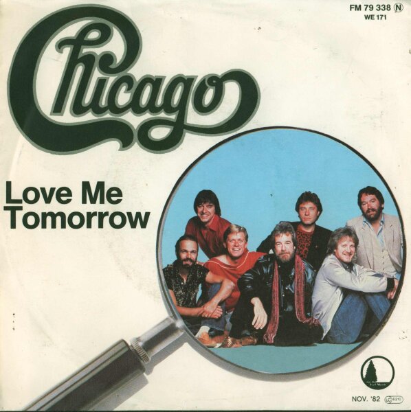 Chicago - Love Me Tomorrow [7 Vinyl Single] | Full Moon | Germany, 1982 | EX/EX