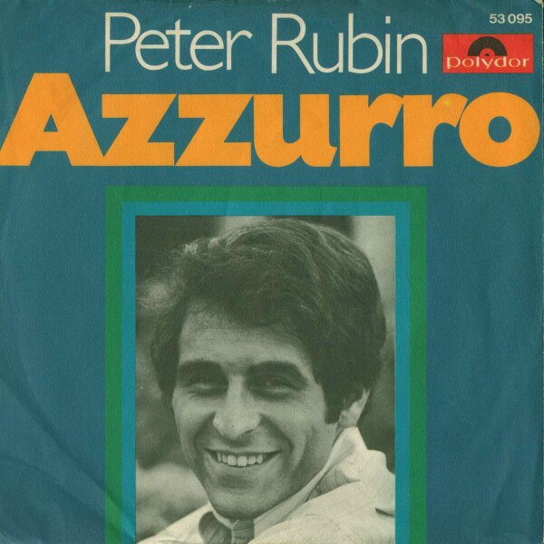 Peter Rubin - Azzurro / Nirgendwo zu Haus [7 Single] | Polydor - 53 095 | Germany | VG/VG+