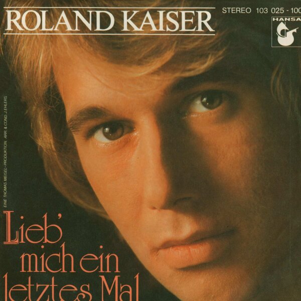 Roland Kaiser - Lieb Mich Ein Letztes Mal [7 Single] Hansa - 103 025 | r1057722 | VG/VG+ | 2026/07/24