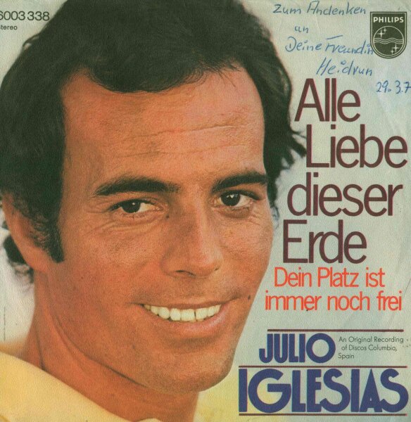 Julio Iglesias - Alle Liebe Dieser Erde  [7 Vinyl Single] | Philips | Germany, 1973 | NM/EX
